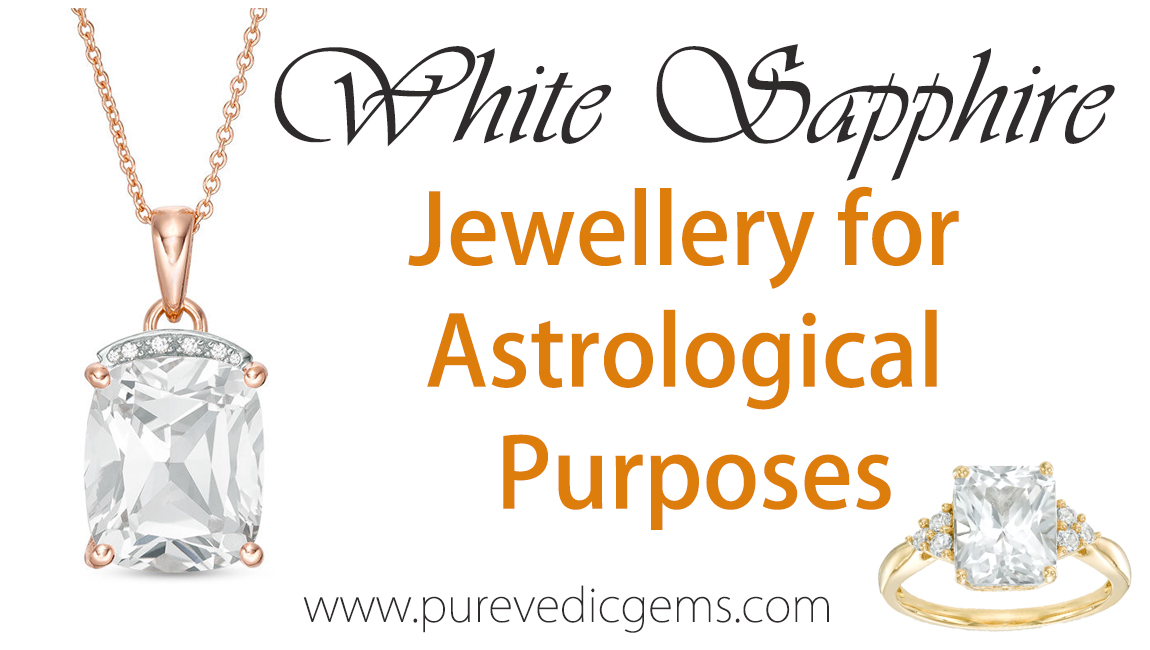 White Sapphire Jewellery for Astrological Purposes