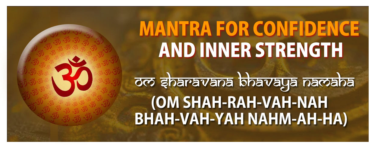 MANTRA FOR CONFIDENCE AND INNER STRENGTH