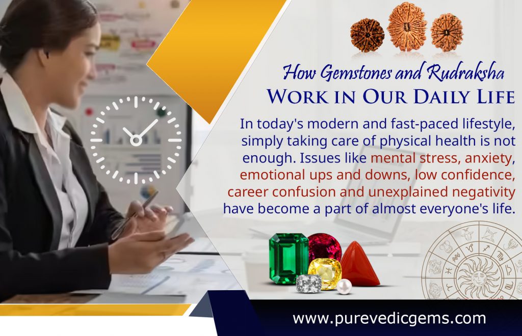 how gemstones and rudraksha work in our daily life